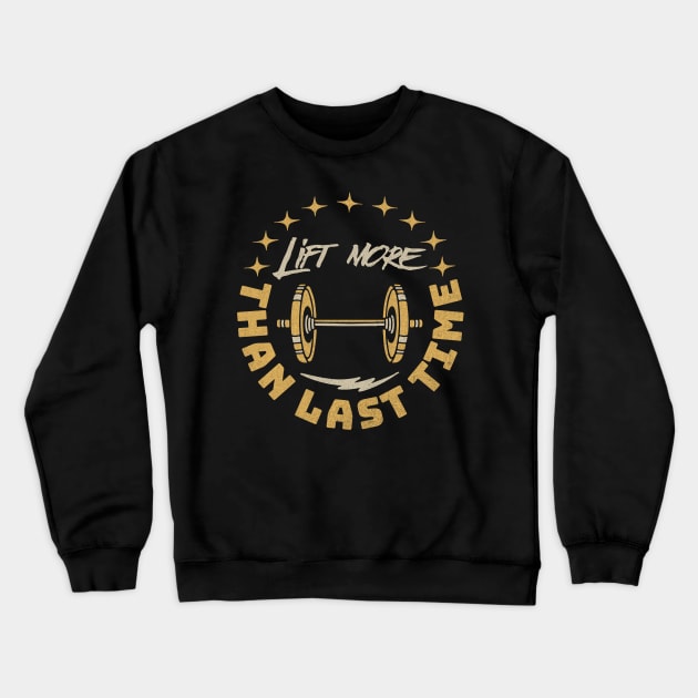 Lift More Than Last Time Crewneck Sweatshirt by Norse Magic